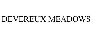 DEVEREUX MEADOWS