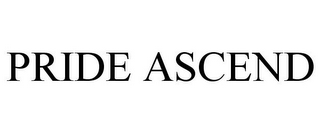 PRIDE ASCEND