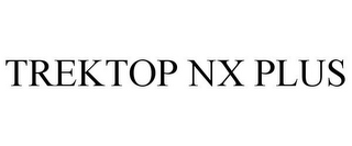 TREKTOP NX PLUS
