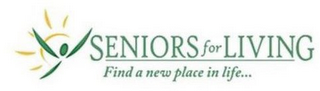 SENIORS FOR LIVING FIND A NEW PLACE IN LIFE...