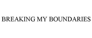 BREAKING MY BOUNDARIES
