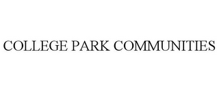 COLLEGE PARK COMMUNITIES