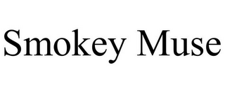 SMOKEY MUSE
