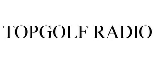 TOPGOLF RADIO