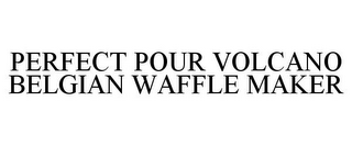 PERFECT POUR VOLCANO BELGIAN WAFFLE MAKER