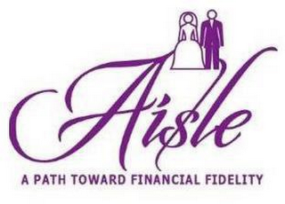 AISLE A PATH TOWARD FINANCIAL FIDELITY