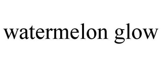 WATERMELON GLOW