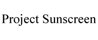 PROJECT SUNSCREEN