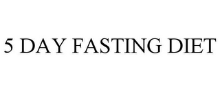 5 DAY FASTING DIET