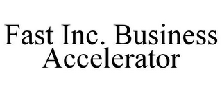 FAST INC. BUSINESS ACCELERATOR