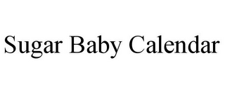 SUGAR BABY CALENDAR