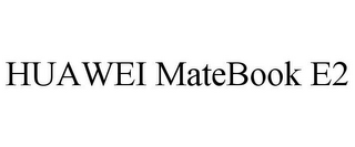 HUAWEI MATEBOOK E2