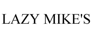 LAZY MIKE'S