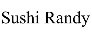 SUSHI RANDY