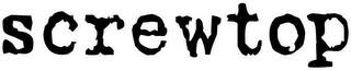 SCREWTOP