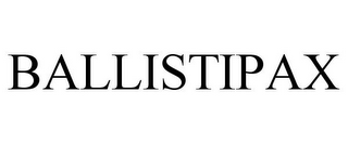 BALLISTIPAX