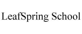LEAFSPRING SCHOOL