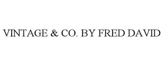 VINTAGE & CO. BY FRED DAVID