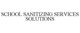 SCHOOL SANITIZING SERVICES SOLUTIONS