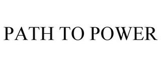 PATH TO POWER