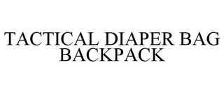 TACTICAL DIAPER BAG BACKPACK