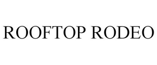 ROOFTOP RODEO