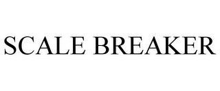 SCALE BREAKER