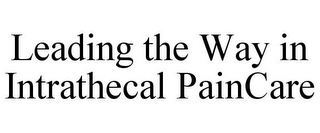 LEADING THE WAY IN INTRATHECAL PAINCARE