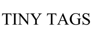 TINY TAGS