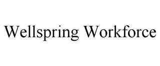 WELLSPRING WORKFORCE