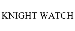 KNIGHT WATCH