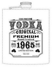 CASA MAESTRI VODKA ORIGINAL PREMIUM HAND CRAFTED DISTILL P/80289 1965 MADE SP/1959 LIMITED EDITION PRODUCT OF FRANCE FRENCH VODKA 40% ALC./VOL. (80 PROOF) CONT. NET. 200ML