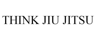 THINK JIU JITSU