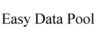 EASY DATA POOL