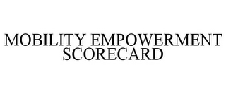 MOBILITY EMPOWERMENT SCORECARD