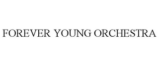 FOREVER YOUNG ORCHESTRA