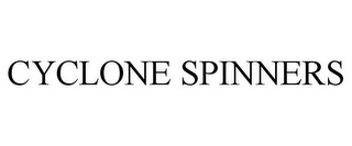 CYCLONE SPINNERS