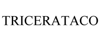 TRICERATACO