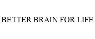 BETTER BRAIN FOR LIFE