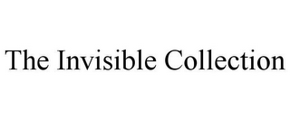 THE INVISIBLE COLLECTION