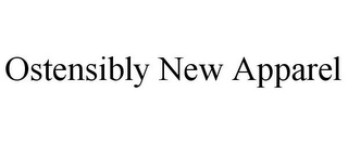 OSTENSIBLY NEW APPAREL