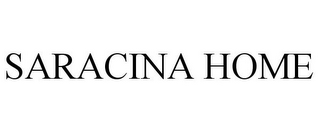 SARACINA HOME