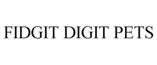 FIDGIT DIGIT PETS