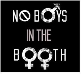 NO BOYS IN THE BOOTH