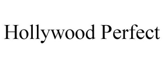 HOLLYWOOD PERFECT