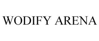 WODIFY ARENA