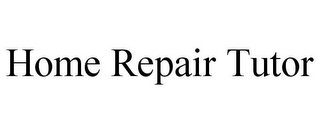 HOME REPAIR TUTOR