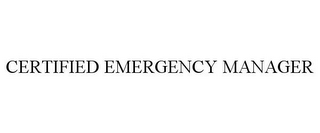 CERTIFIED EMERGENCY MANAGER