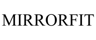 MIRRORFIT