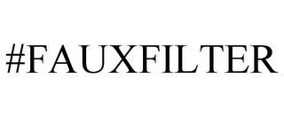 #FAUXFILTER